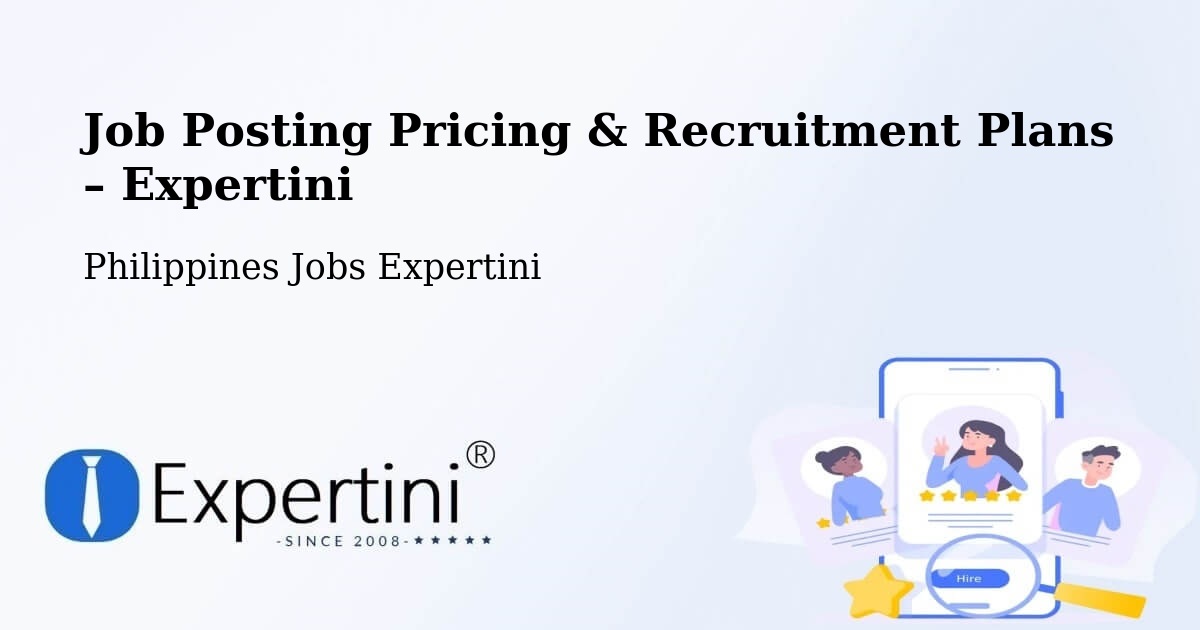 Job Posting Pricing & Recruitment Plans – San Roque - San Roque, Philippines Jobs Expertini